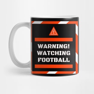 Warning! Watching Football Gift Mug